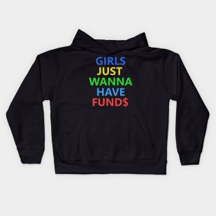 Girls Just Wanna Have Funds Kids Hoodie